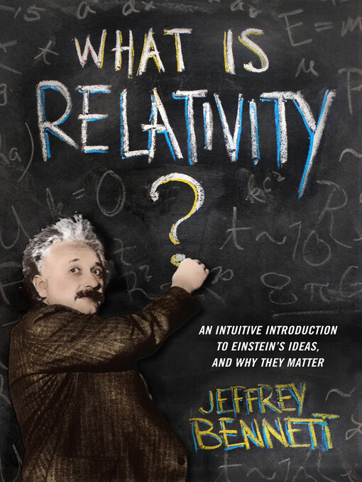 Title details for What Is Relativity? by Jeffrey Bennett - Wait list